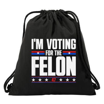 IM Voting For The Felon Support Trump For President Drawstring Bag
