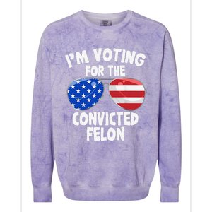 IM Voting For The Convicted Felon Funny Pro 2024 Colorblast Crewneck Sweatshirt