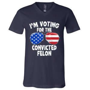 IM Voting For The Convicted Felon Funny Pro 2024 V-Neck T-Shirt