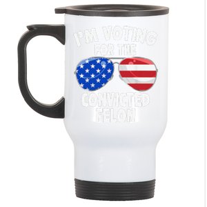 IM Voting For The Convicted Felon Funny Pro 2024 Stainless Steel Travel Mug