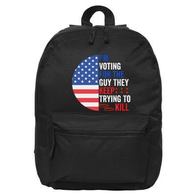 IM Voting For The Guy They Keep Trying To Kill 16 in Basic Backpack
