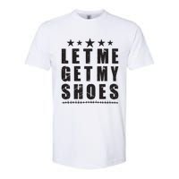 Im Voting For Let Me Get My Shoes Softstyle CVC T-Shirt