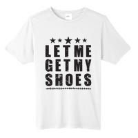 Im Voting For Let Me Get My Shoes Tall Fusion ChromaSoft Performance T-Shirt