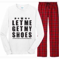 Im Voting For Let Me Get My Shoes Long Sleeve Pajama Set