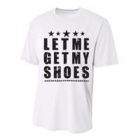 Im Voting For Let Me Get My Shoes Performance Sprint T-Shirt