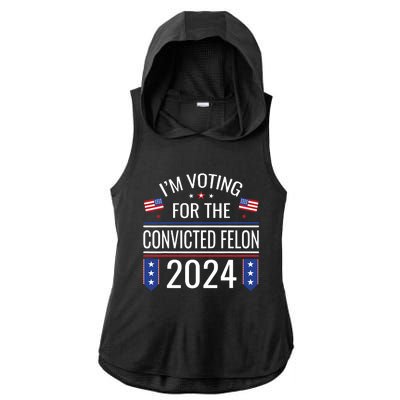 IM Voting For The Convicted Fellon 2024 Us Flag Pro Trump Ladies PosiCharge Tri-Blend Wicking Draft Hoodie Tank