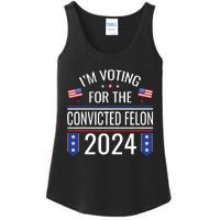 IM Voting For The Convicted Fellon 2024 Us Flag Pro Trump Ladies Essential Tank