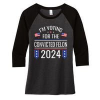 IM Voting For The Convicted Fellon 2024 Us Flag Pro Trump Women's Tri-Blend 3/4-Sleeve Raglan Shirt