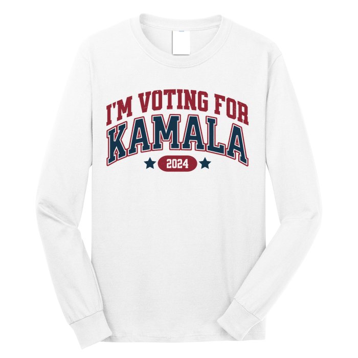 IM Voting For Kamala Harris Election Long Sleeve Shirt