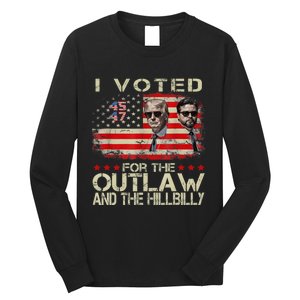 I Voted For The Outlaw And The Hillbilly 2024 Trump Victory Long Sleeve Shirt