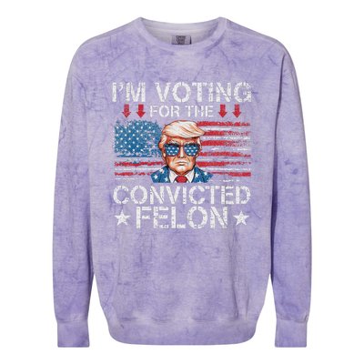 IM Voting For The Convicted Felon Funny Trump 2024 Colorblast Crewneck Sweatshirt