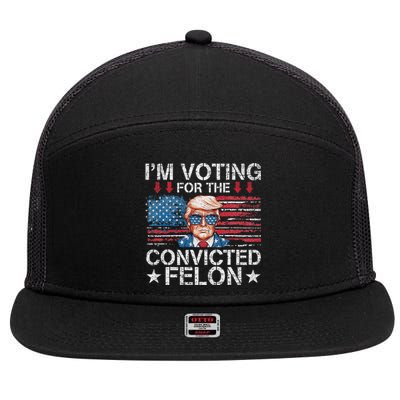 IM Voting For The Convicted Felon Funny Trump 2024 7 Panel Mesh Trucker Snapback Hat