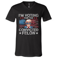 IM Voting For The Convicted Felon Funny Trump 2024 V-Neck T-Shirt