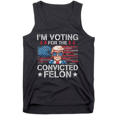 IM Voting For The Convicted Felon Funny Trump 2024 Tank Top