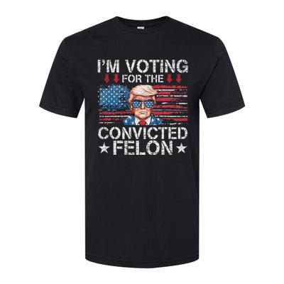 IM Voting For The Convicted Felon Funny Trump 2024 Softstyle CVC T-Shirt