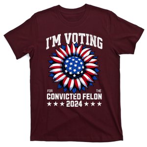 Im Voting For A Felon In 2024 Us Flag Voting Felon T-Shirt