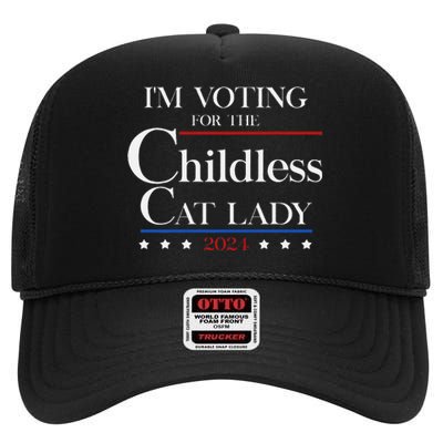 IM Voting For The Childless Cat Lady Vote For Kamala High Crown Mesh Back Trucker Hat