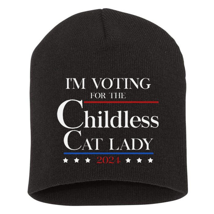 IM Voting For The Childless Cat Lady Vote For Kamala Short Acrylic Beanie