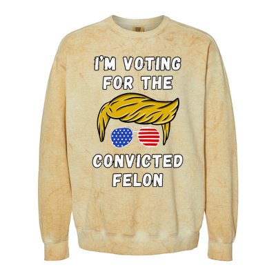 IM Voting For The Convicted Felon Colorblast Crewneck Sweatshirt