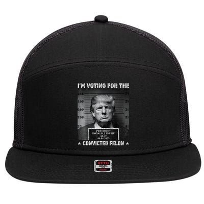 IM Voting For The Convicted Felon Funny Trump 2024 Gift 7 Panel Mesh Trucker Snapback Hat