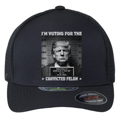 IM Voting For The Convicted Felon Funny Trump 2024 Gift Flexfit Unipanel Trucker Cap