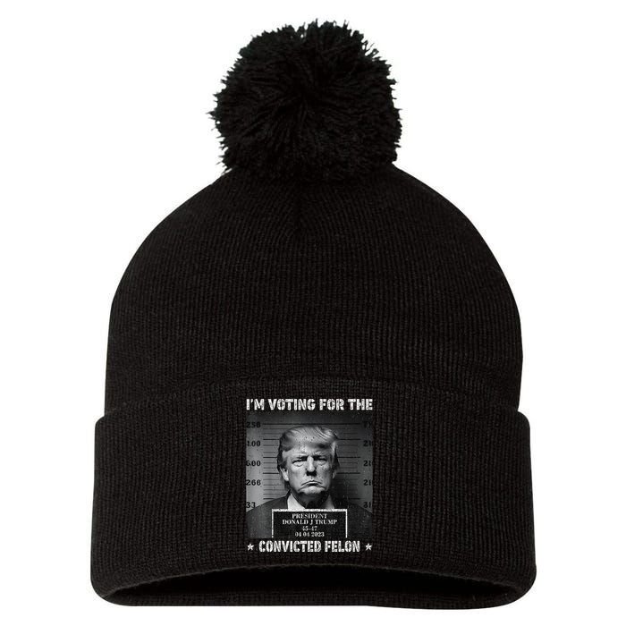 IM Voting For The Convicted Felon Funny Trump 2024 Gift Pom Pom 12in Knit Beanie