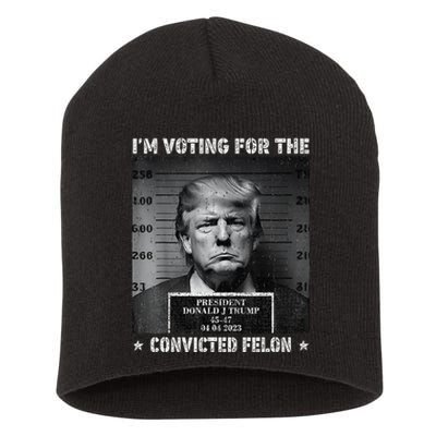 IM Voting For The Convicted Felon Funny Trump 2024 Gift Short Acrylic Beanie