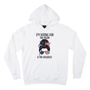 IM Voting For The Felon & The Hillbilly 2024 Pro Trump Meme Gift Hoodie