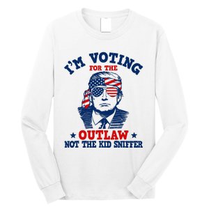 IM Voting For The Outlaw Not The Ki.D Sniffer Trump 2024 Long Sleeve Shirt