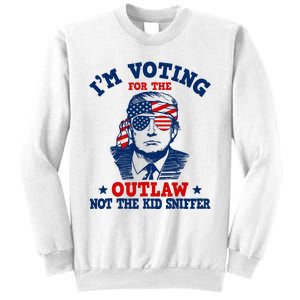 IM Voting For The Outlaw Not The Ki.D Sniffer Trump 2024 Sweatshirt