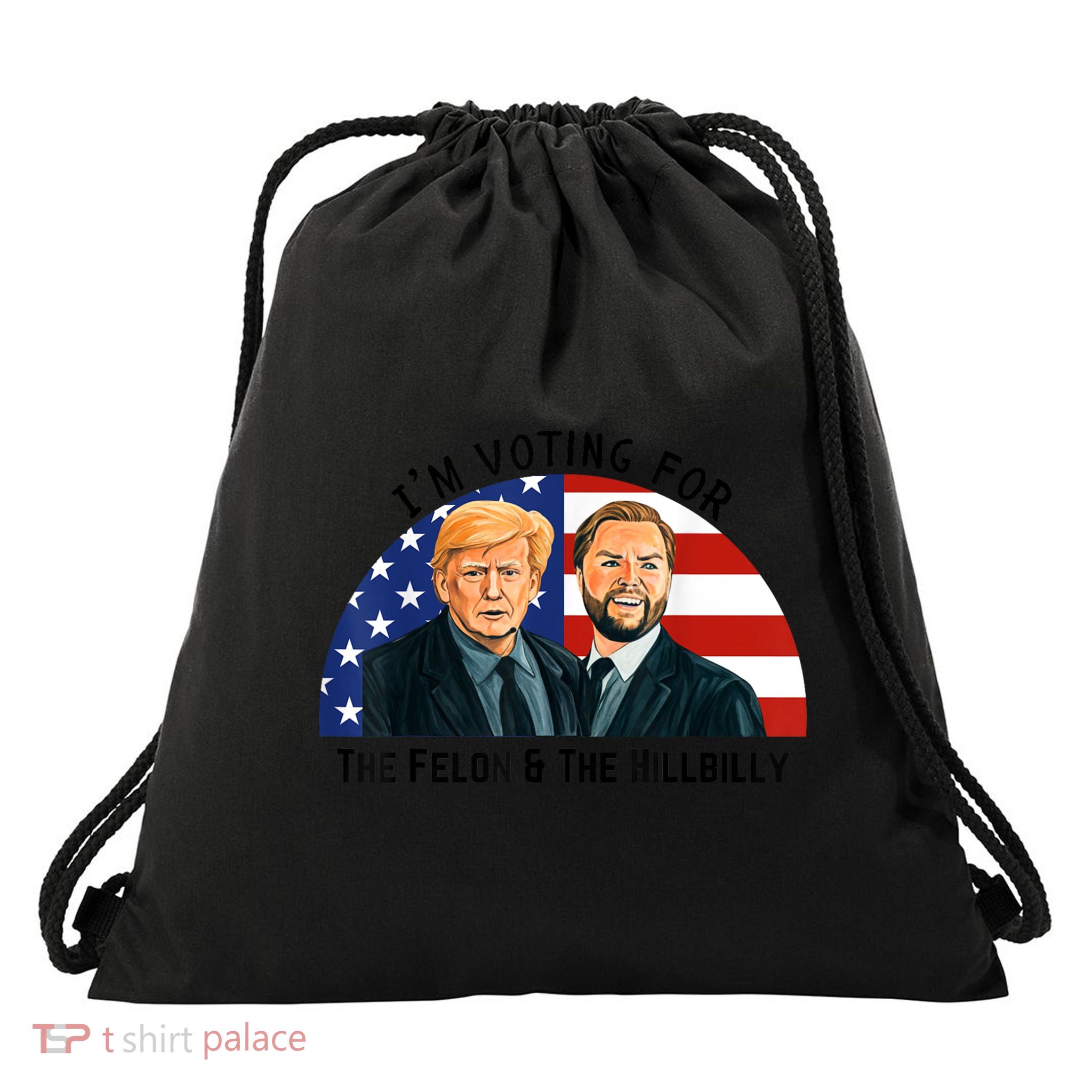 IM Voting For The Felon & The Hillbilly Trump Vance 2024 Drawstring Bag