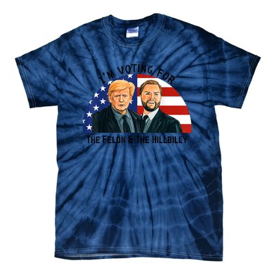 IM Voting For The Felon & The Hillbilly Trump Vance 2024 Tie-Dye T-Shirt