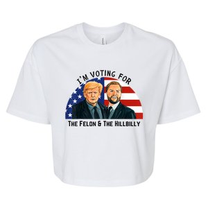 IM Voting For The Felon & The Hillbilly Trump Vance 2024 Bella+Canvas Jersey Crop Tee