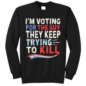 IM Voting For The Guy They Keep Trying To Kill 2024 Usa Sweatshirt