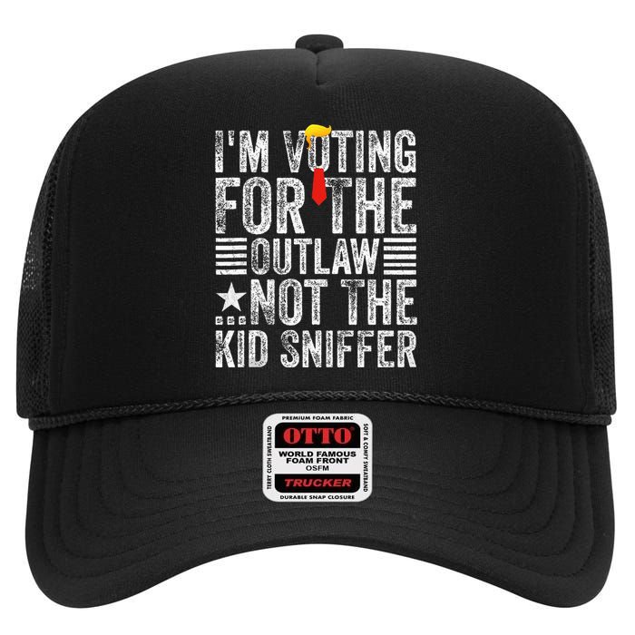 IM Voting For The Outlaw Not The Sniffer High Crown Mesh Back Trucker Hat