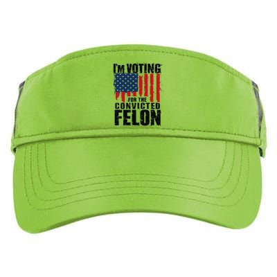 IM Voting For The Convicted Felon Funny Pro Trump 2024 Adult Drive Performance Visor