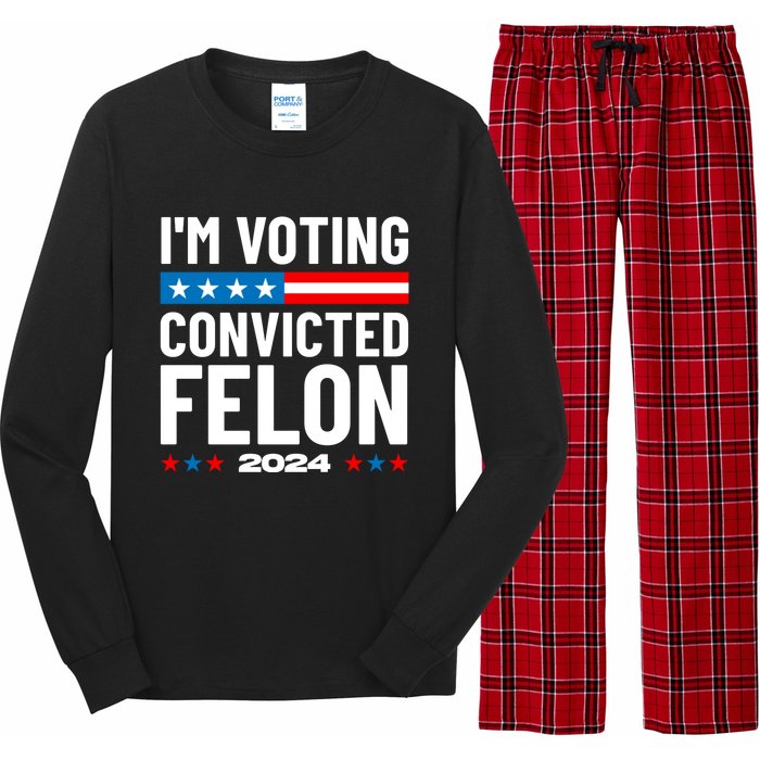 Im Voting For The Convicted Felon Funny Pro Trump 2024 Long Sleeve Pajama Set