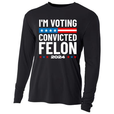 Im Voting For The Convicted Felon Funny Pro Trump 2024 Cooling Performance Long Sleeve Crew