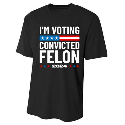 Im Voting For The Convicted Felon Funny Pro Trump 2024 Performance Sprint T-Shirt