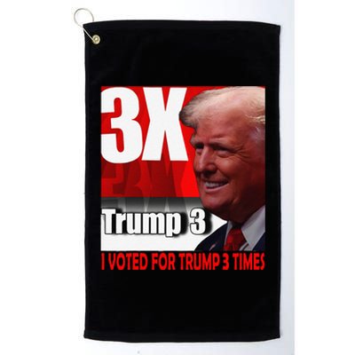 I Voted For Trump 3 Times Platinum Collection Golf Towel