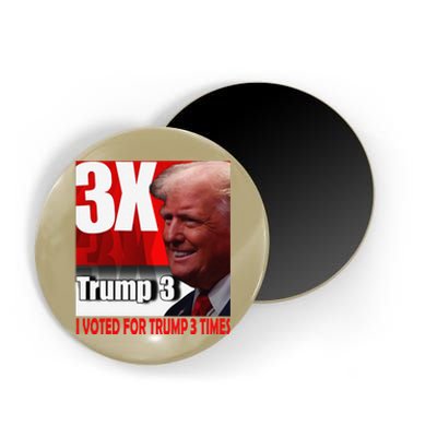 I Voted For Trump 3 Times Magnet