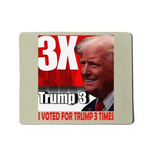 I Voted For Trump 3 Times Mousepad