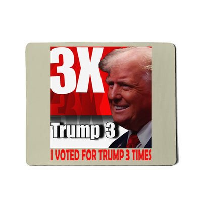 I Voted For Trump 3 Times Mousepad