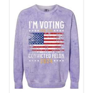 Im Voting Felon 2024 Voting For Felon Convicted Felon Colorblast Crewneck Sweatshirt