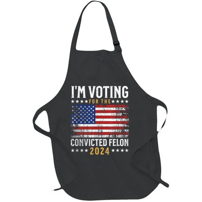 Im Voting Felon 2024 Voting For Felon Convicted Felon Full-Length Apron With Pockets