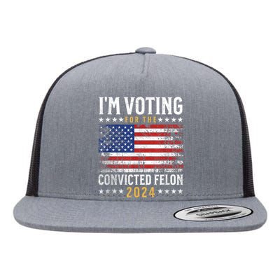 Im Voting Felon 2024 Voting For Felon Convicted Felon Flat Bill Trucker Hat