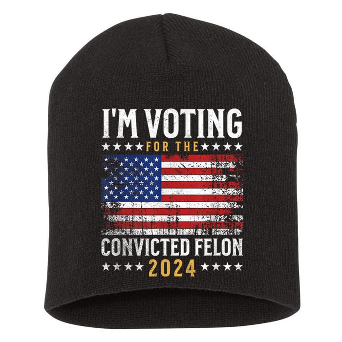 Im Voting Felon 2024 Voting For Felon Convicted Felon Short Acrylic Beanie