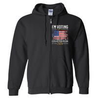 Im Voting Felon 2024 Voting For Felon Convicted Felon Full Zip Hoodie