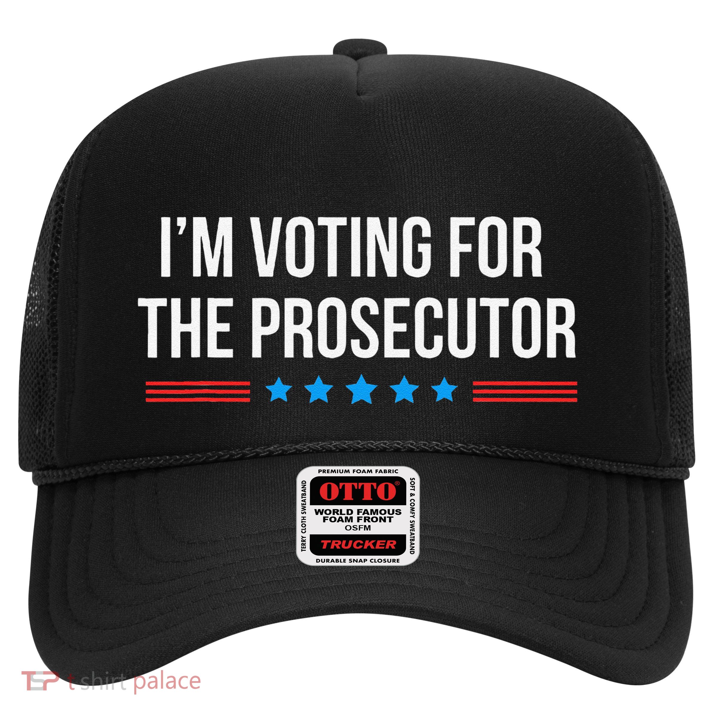 I’M Voting For The Prosecutor Gift Trucker Hat