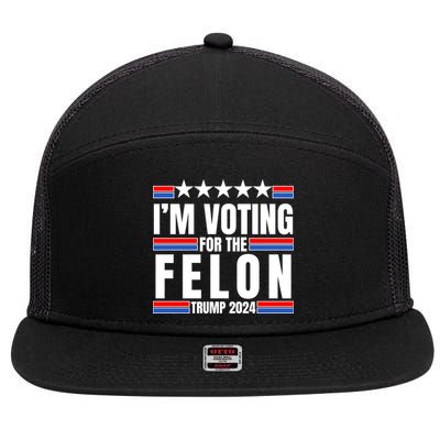 IM Voting For The Felon Trump 2024 Proud Supporter 7 Panel Mesh Trucker Snapback Hat